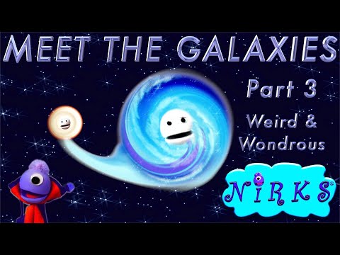 Meet the Galaxies Part 3 - Weird & Wondrous – an Outer Space / Astronomy Song for kids  - The Nirks