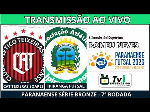 PARANAENSE SÉRIE BONZE - CAT TEIXERAS SOARES X IPIRANGA FUTSAL - AO VIVO COM IMAGENS
