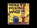 Ninety Pound Wuss - Girl Song