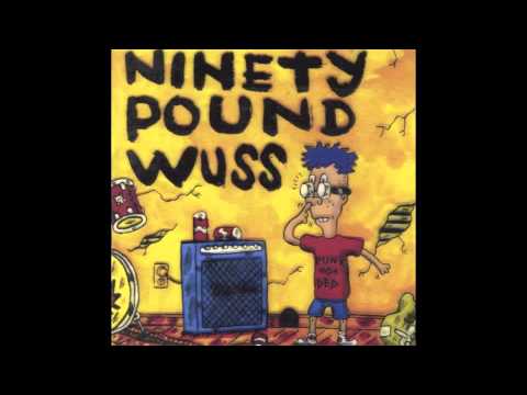 Ninety Pound Wuss - Girl Song