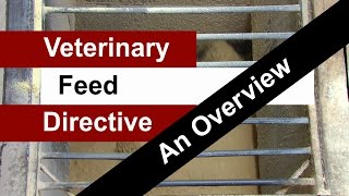 Veterinary Feed Directive - An Overview
