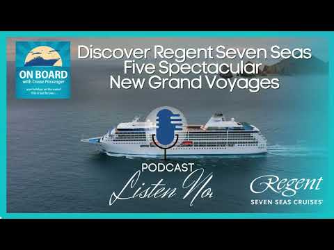 Thumbnail for On Board with Cruise Passenger: Discover Regent Seven Seas' five spectacular new Grand Voyages