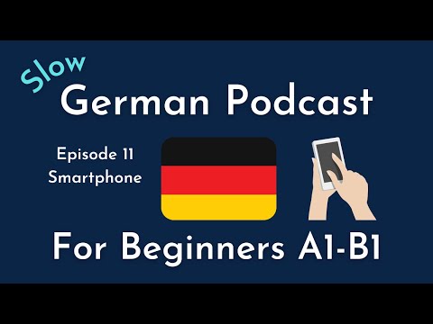 Slow German Podcast for Beginners / Episode 11 Smartphone (A1-B1)