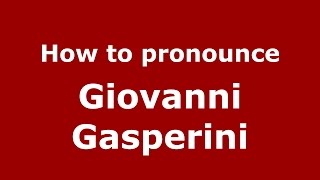 How to pronounce Giovanni Gasperini