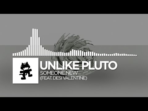 Unlike Pluto - Someone New (feat. Desi Valentine) [Monstercat Release]