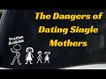 Why Men Shouldn T Date Single Mothers