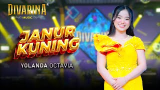 Download lagu JANUR KUNING - YOLANDA OCTAVIA - DIVARINA MUSIC mp3
