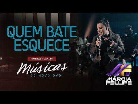 Quem Bate Esquece - Márcia Fellipe
