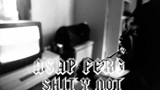 ASAP Ferg - Shit Y Not