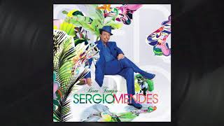 Sérgio Mendes - Só Tinha De Ser Com Você feat. Garcinha Leporace (Official Audio)
