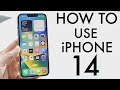 How To Use IPhone 14 IPhone 14 Plus Complete Beginners Guide