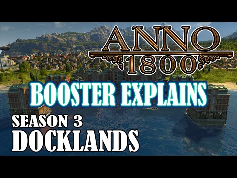 BOOSTER EXPLAINS: Docklands DLC For Anno 1800 - Main Wharf - Depots - Loading Docks & More!