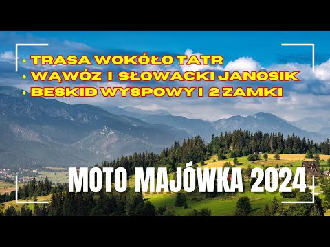 MOTO MAJÓWKA 2024 - Tatry, Słowacja, Beskid Wyspowy i Zamki