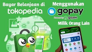 Download lagu Cara Bayar Belanjaan Tokopedia Pakai Gopay Orang Lain | Check Out Payment Tokopedia Pakai Gopay mp3