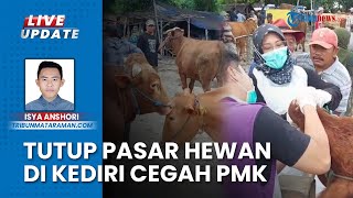 H-1 Penutupan Pasar Hewan Kediri, DKPP Sosialisasi sebagai Bentuk Anitisipasi Penularan Kasus PMK