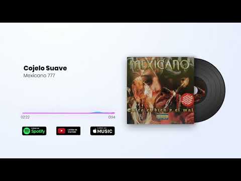 Mexicano 777 / Cojelo Suave