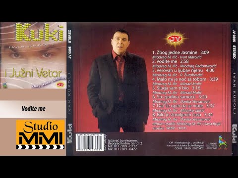 Ivan Kukolj Kuki i Juzni Vetar -  Vodite me (Audio 2008)