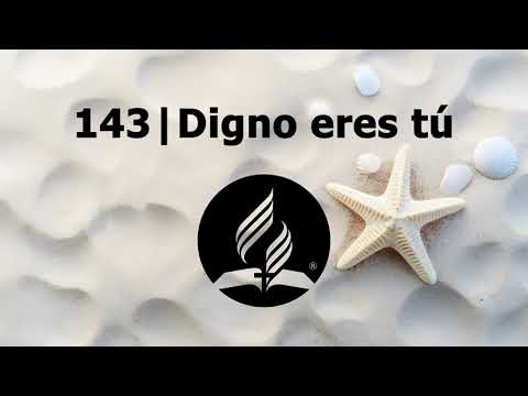 Himno 143 | Digno Eres Tú | 4k 60fps |