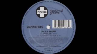 Shapeshifters ft Cookie - Lola's Theme (Main Mix) Positiva Records 2004
