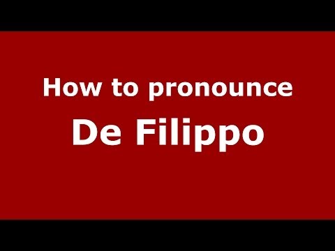 How to pronounce De Filippo (Italian/Italy) - PronounceNames.com