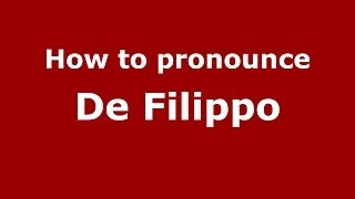 How to pronounce De Filippo