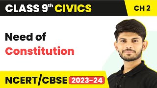 Need of Constitution  - Constitutional Design  | Class 9 Civics Chapter 2
