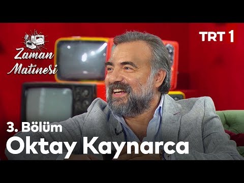 Zaman Matinesi 3. Bölüm - Oktay Kaynarca