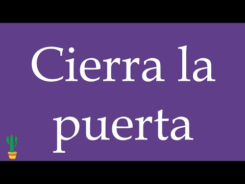 How to Pronounce ''Cierra la puerta'' (Close the Door) Correctly in Spanish 🇲🇽