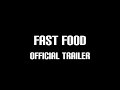Fast Food - Trailer
