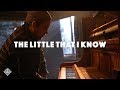 The Little That I Know