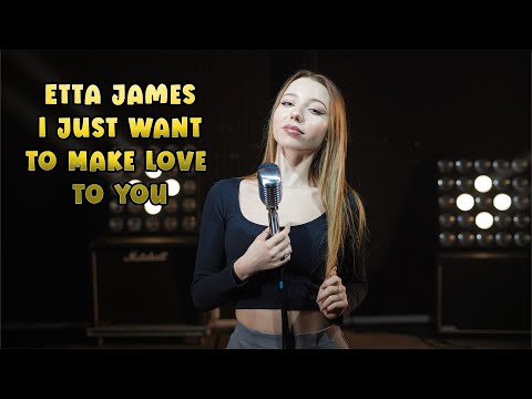 Etta James - I Just Wanted To Make Love To You; Cover by Giulia Sirbu