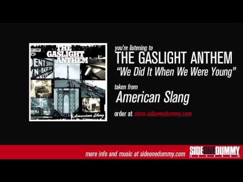 We Did It When We Were Young - The Gaslight…