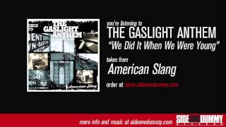 The Gaslight Anthem - We Did It When We Were Young (Official Audio)