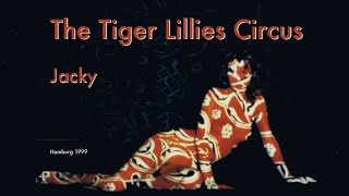 The Tiger Lillies Circus -Jacky
