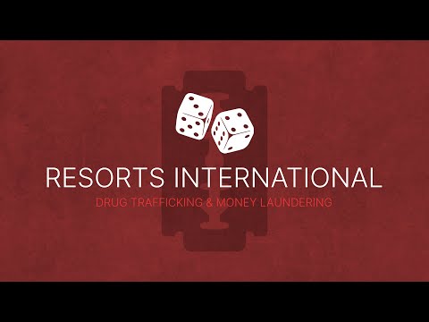 Resorts International - Drug Trafficking & Money Laundering