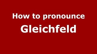 How to pronounce Gleichfeld