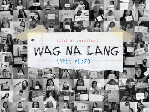 Drive of Daydreams - Wag Na Lang (Official Lyric Video)