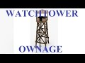 WATCHTOWER OWNAGE (очень плохая музыка, я думал намного ...