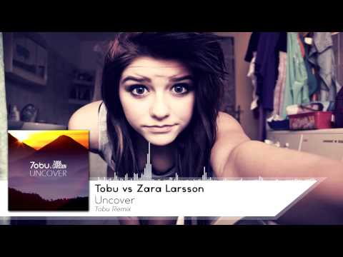 Tobu vs Zara Larsson - Uncover (Tobu Remix)