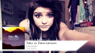 Tobu vs Zara Larsson - Uncover (Tobu Remix)