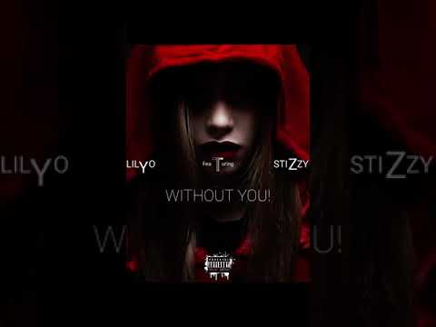 Stizzy@# without you(feat Lilyo V.A)prod by Lilyo V.A