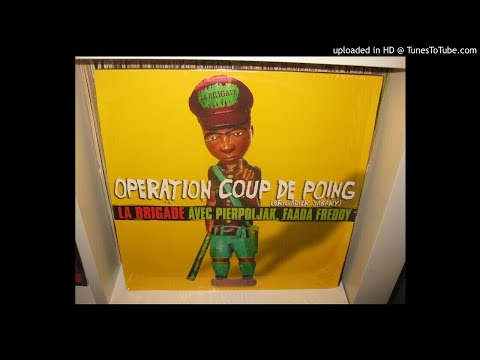 LA BRIGADE operation coup de poing ( brigadier sabary ) feat PIERPOLJAK &  FAADA FREDDY  5,29 ( 1999