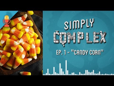 Candy Corn | Simply Complex Podcast