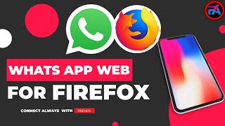 Whatsapp WEB for Firefox | Whatsapp Web Notification