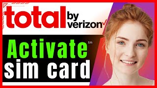 How To Activate Total By Verizon Sim Card❗(Step-by-Step Guide)✅