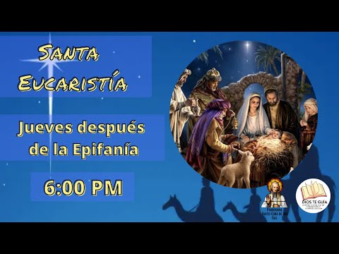 La Santa Misa 06:00 PM| JUEVES 06/01/2022 - (((EN VIVO))) - Jueves después de la Epifanía