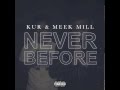 Kur- Never Before Ft Meek Mill (DatPiff Exclusive ...
