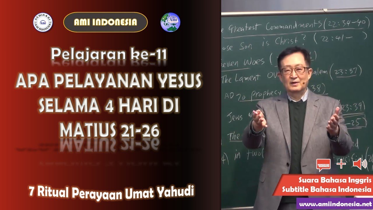#11 APA PELAYANAN YESUS SELAMA 4 HARI DI MATIUS 21-26? - Ingris 🔉 + Ind 💬  | 7 PERAYAAN UMAT YAHUDI