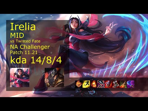 Irelia Mid vs Twisted Fate - NA Challenger 14/8/4 Patch 11.21 Gameplay