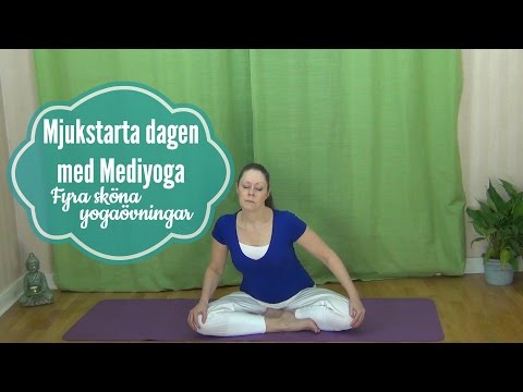 Mjukstarta dagen med Mediyoga- 4 yogaövningar för att få ned stress.